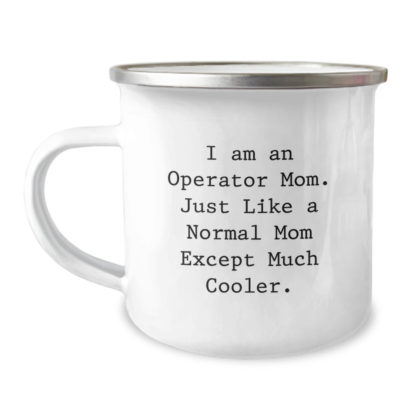 Operator Mom Gifts, Funny Camping Mug, Birthday Unique Gifts from Family Friends to Operator Mom, 'I Am An Operator Mom' - Image 1
