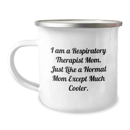 Funny Inspirational Gifts for Respiratory Therapist Mom - Respiratory Therapist Unique Gifts from Friends - Camping Mug with Quote 'I Am A Respiratory Therapist Mom' - Image 1
