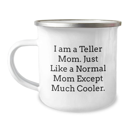 For Him Keepsake Camping Mug Christmas Gift I Am A Teller Mom Quote - Image 1