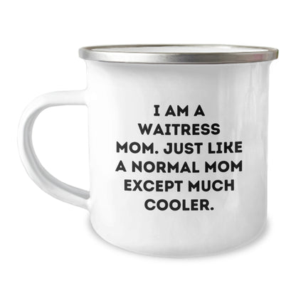 Gifts from Men to Waitress Friends, Unique Camping Mug with Funny Quote, Perfect Graduation Gift for Normal Moms Except Much Cooler - Image 1