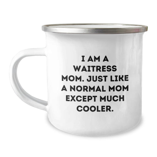 Gifts from Men to Waitress Friends, Unique Camping Mug with Funny Quote, Perfect Graduation Gift for Normal Moms Except Much Cooler - Image 1