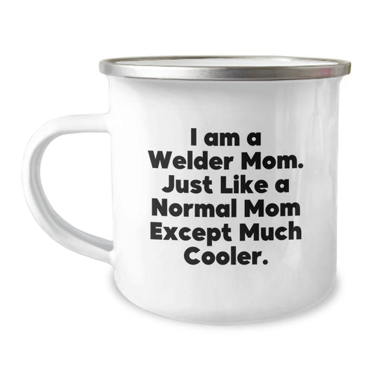 Birthday Gift Keepsake Camping Mug for Him – I Am A Welder Mom - Image 1
