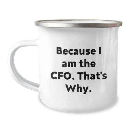 Funny CFO Gifts from Friends for Men Funny Because I Am The Cfo That's Why Camping Mug - Image 1