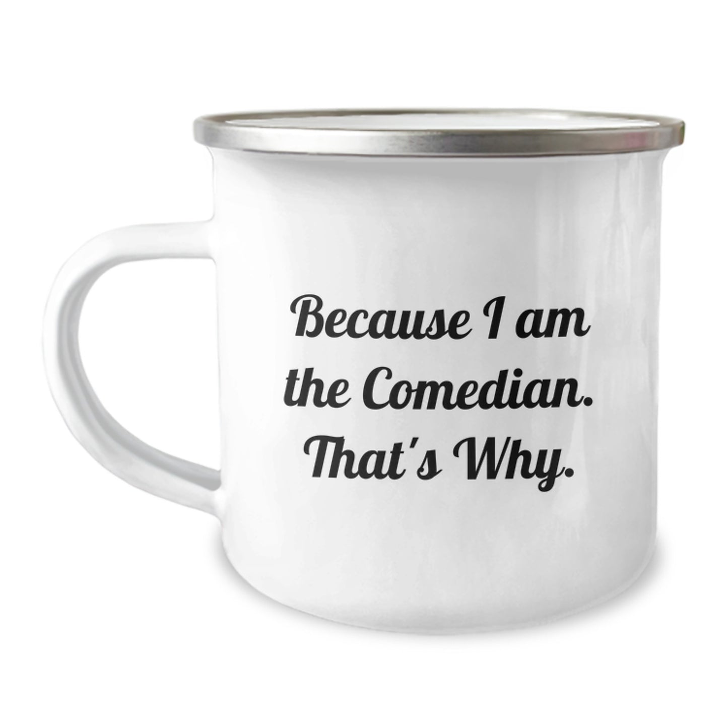 Comedian Camping Mug Gift for Him - A Witty Keepsake Because I Am The - Image 1