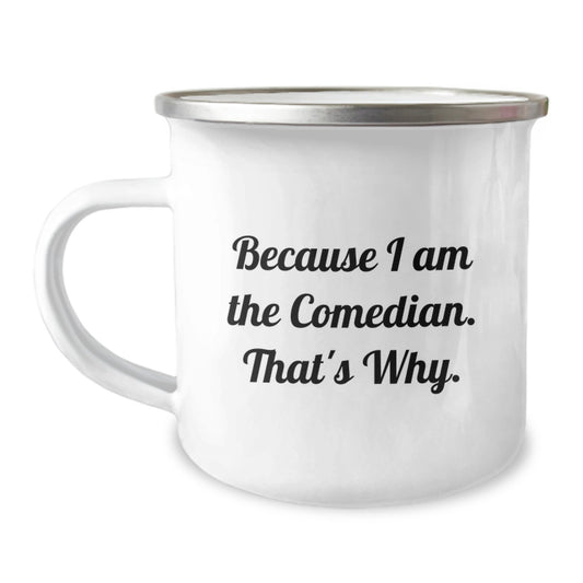 Comedian Camping Mug Gift for Him - A Witty Keepsake Because I Am The - Image 1