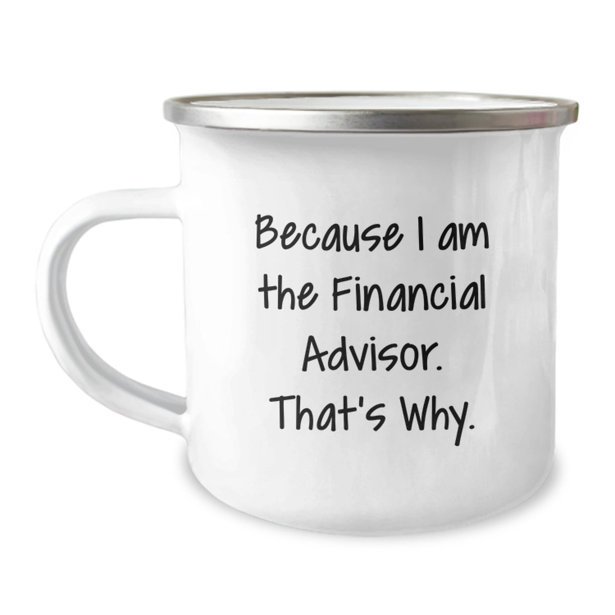 Birthday Gift for Her Camping Mug – Because I Am The Financial Advisor - Image 1