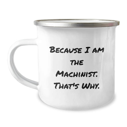 Bold Machinist Camping Mug Novelty Birthday Gift for Friends Stainless - Image 1