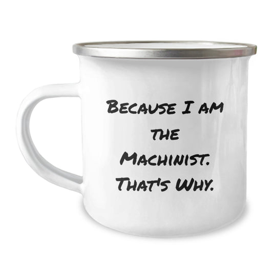 Bold Machinist Camping Mug Novelty Birthday Gift for Friends Stainless - Image 1