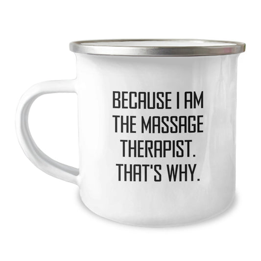 Gift Mug – Massage Therapist – Am The Massage Therapist. That's Why. - Image 1