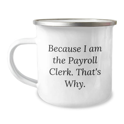 Payroll Clerk Camping Mug Keepsake Birthday Gift for Him With Bold Quote - Image 1