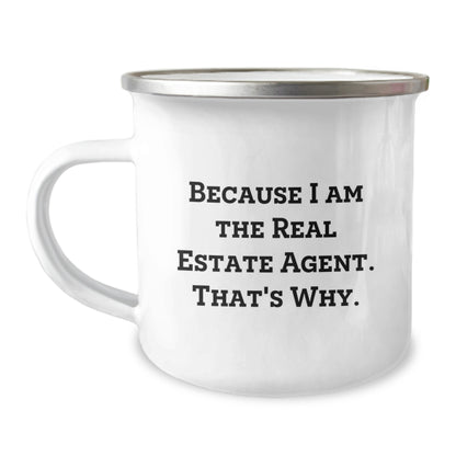 Funny Real Estate Agent Gifts from Friends, Because I Am The Real Estate Agent. That's Why. Stainless Steel Camping Mug, Unique Graduation Gifts for Real Estate Agent Men - Image 1