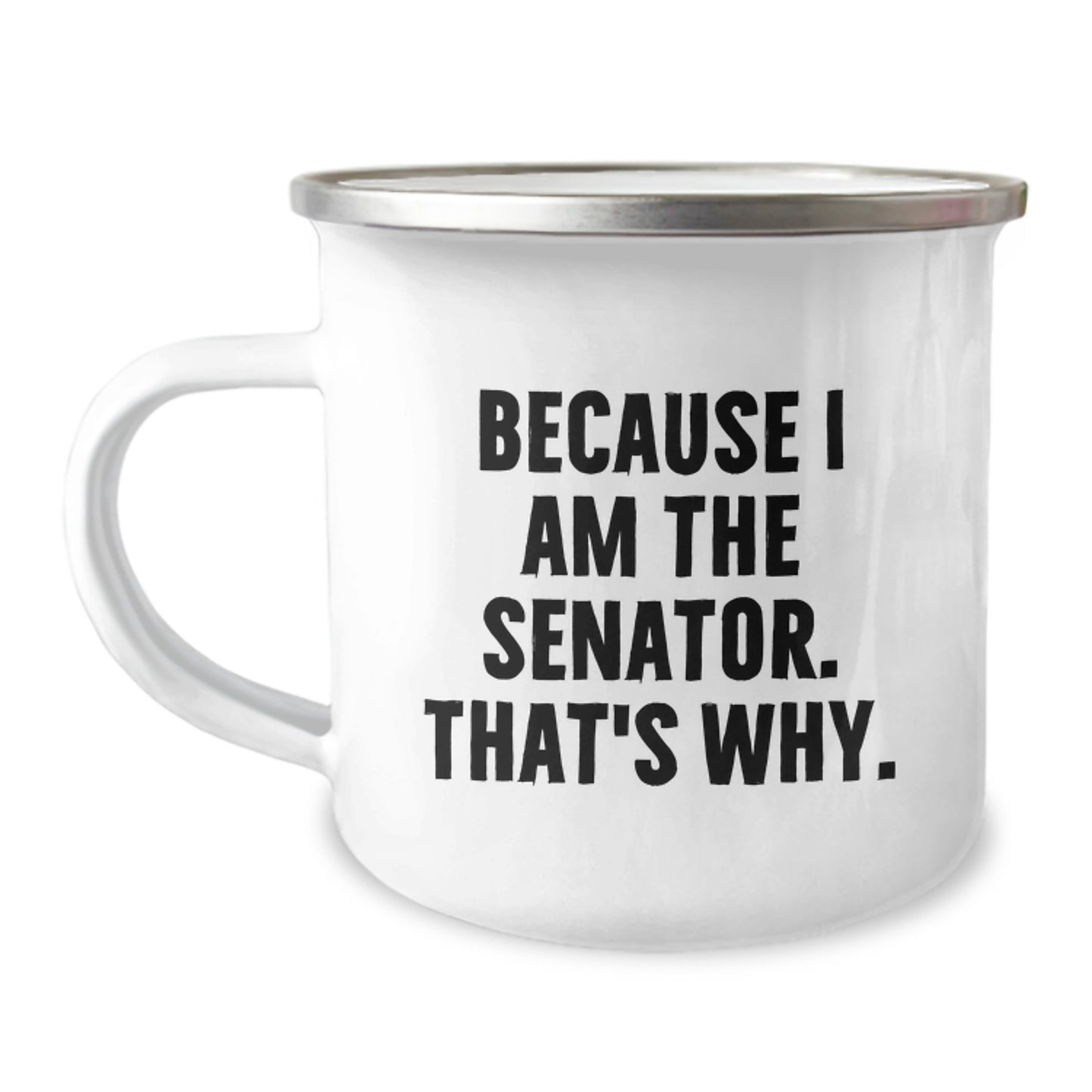 Funny Gift for Senator Lover, Because I Am The Senator That's Why! Valentine's Unique Gifts from Friends - Image 1