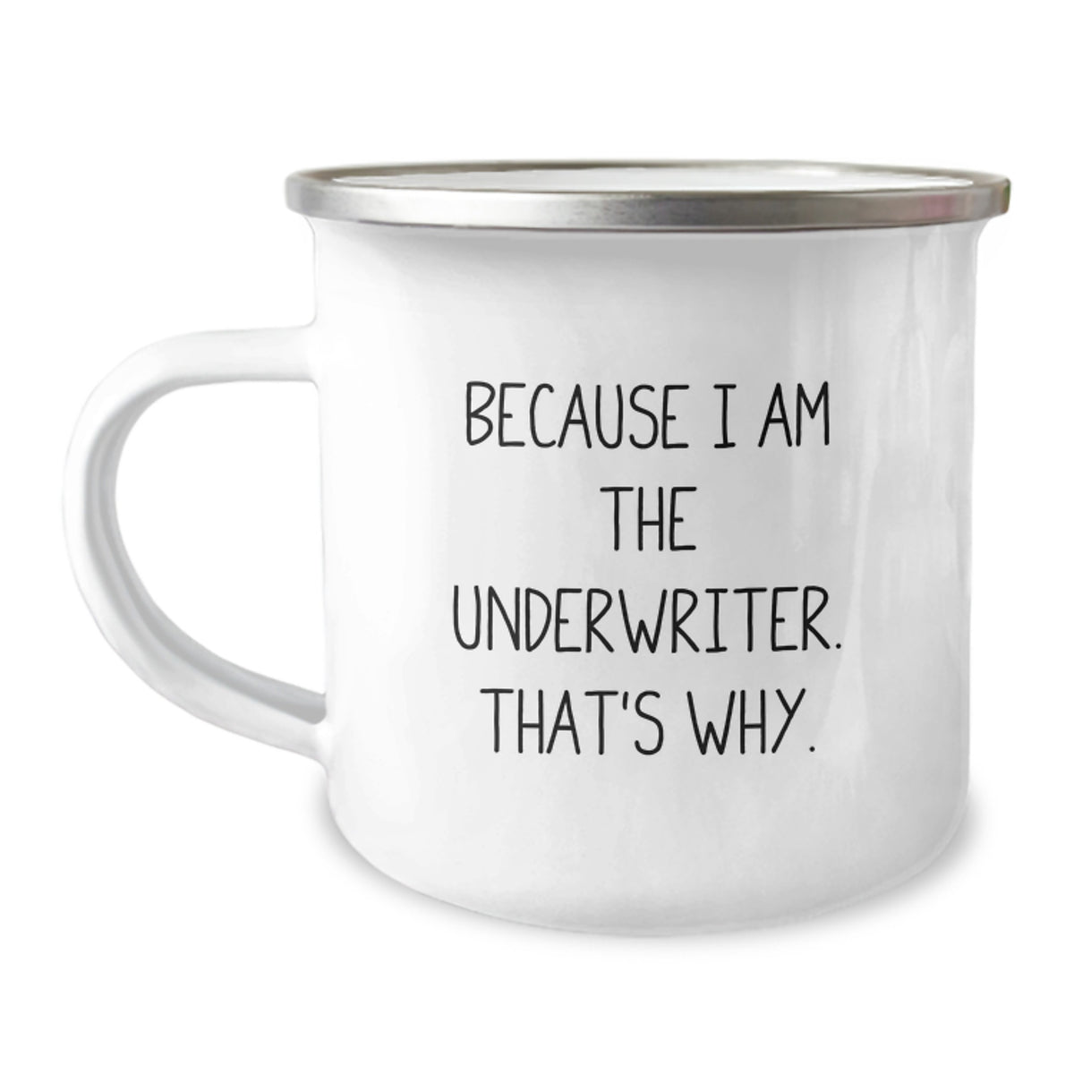 Underwriter Camping Mug Gift for Him - A Proud Keepsake, Because I Am - Image 1