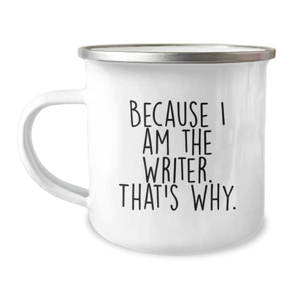 Writer Gifts for Men from Friends - Funny Camping Mug with 'Because I Am The Writer That's Why' Quote for Graduation - Image 1