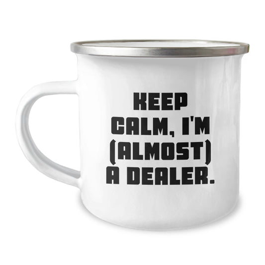 Dealer Keepsake Gift for Him - Keep Calm, I'm (Almost) A Dealer Quote - Image 1
