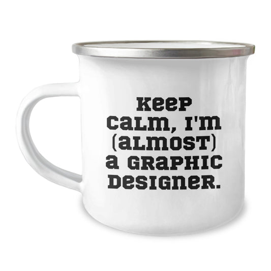 Graphic Designer Gift for Him - Keep Calm, I'm (Almost) A Graphic - Image 1
