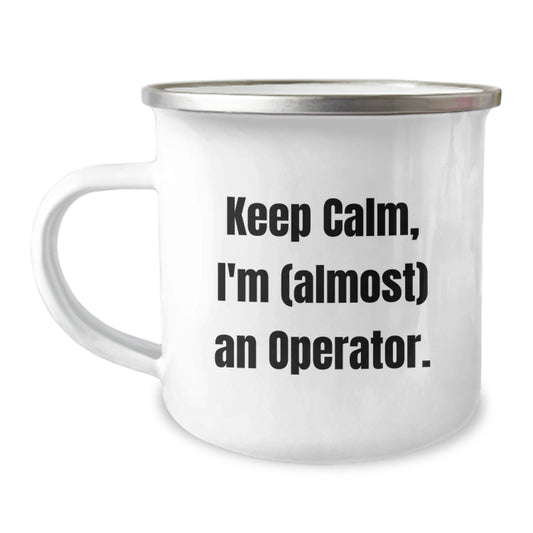 Operator Gift for Him Keep Calm, I'm (Almost) An Operator Keepsake - Image 1