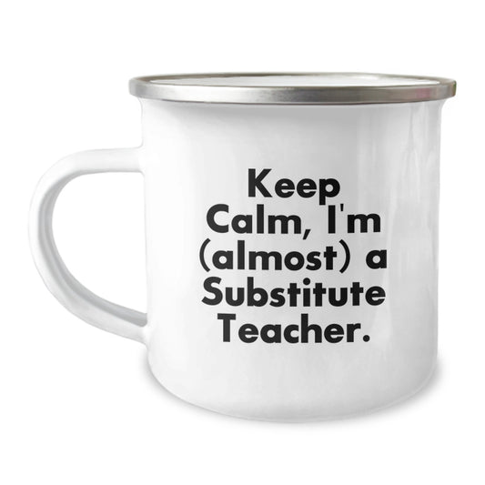 Substitute Teacher Camping Mug Gift for Him - Keep Calm Keepsake - Image 1