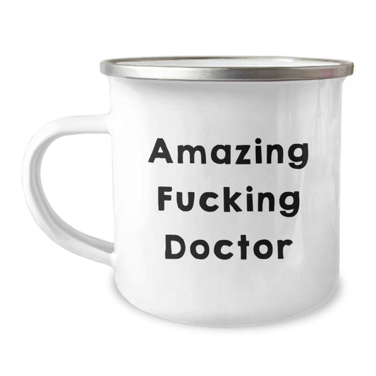 Funny Gifts from Men for Doctors - Amazing Doctor Quote Camping Mug for Valentine's Unique Gifts - Image 1