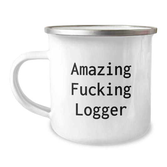 Logger Keepsake Gift for Him - Amazing Fucking Logger Camping Mug - Image 1