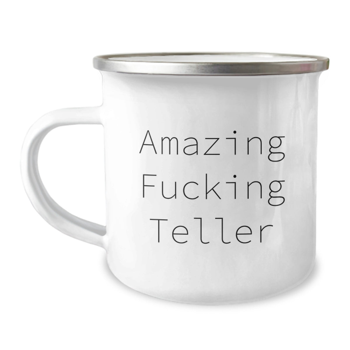 Funny Teller Gifts from Friends Unique Graduation Presents for Teller Men Stainless Steel Enamel Camping Mug with Amazing F--king Teller Quote - Image 1