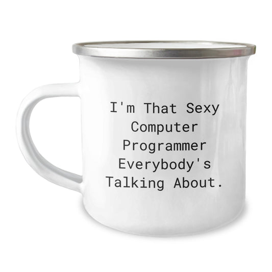 Computer Programmer Gift For Him - Sexy Quote Camping Mug Keepsake - Image 1