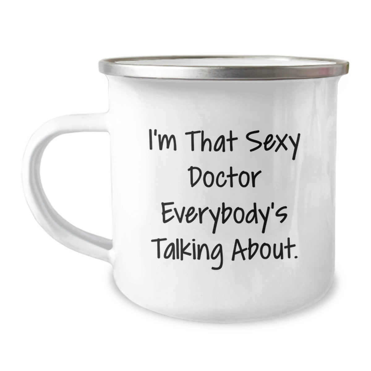 Doctor Gift for Him - I'm That Sexy Doctor Quote Keepsake Camping Mug - Image 1