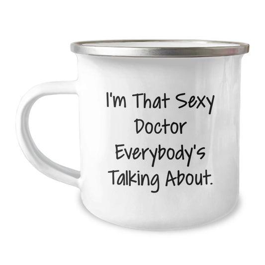 Doctor Gift for Him - I'm That Sexy Doctor Quote Keepsake Camping Mug - Image 1