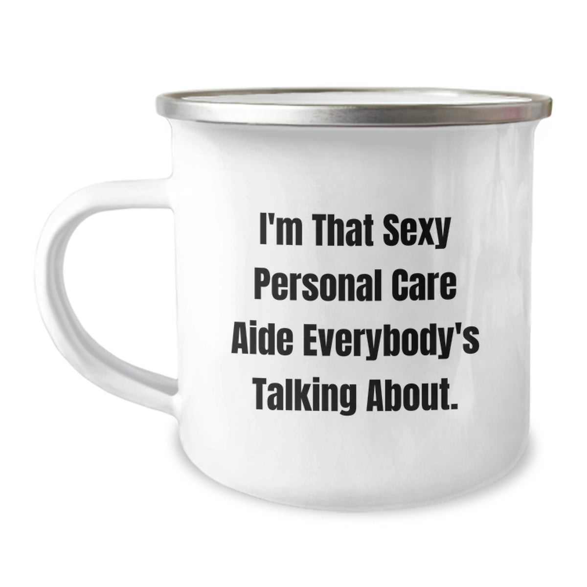 Personal Care Aide Gift for Him - Sexy Quote Camping Mug Keepsake - Image 1