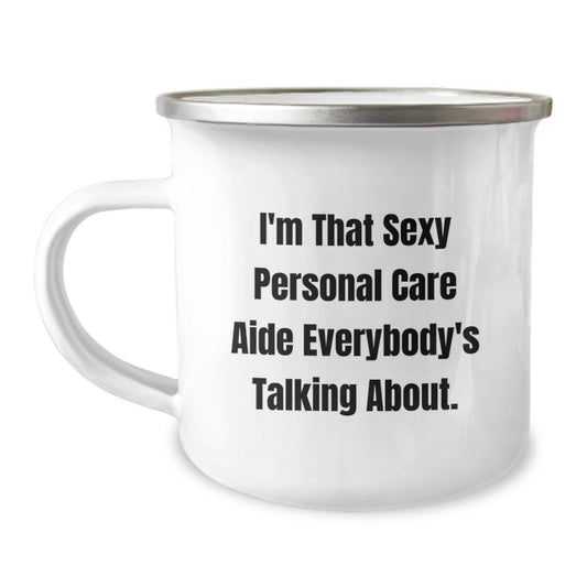 Personal Care Aide Gift for Him - Sexy Quote Camping Mug Keepsake - Image 1