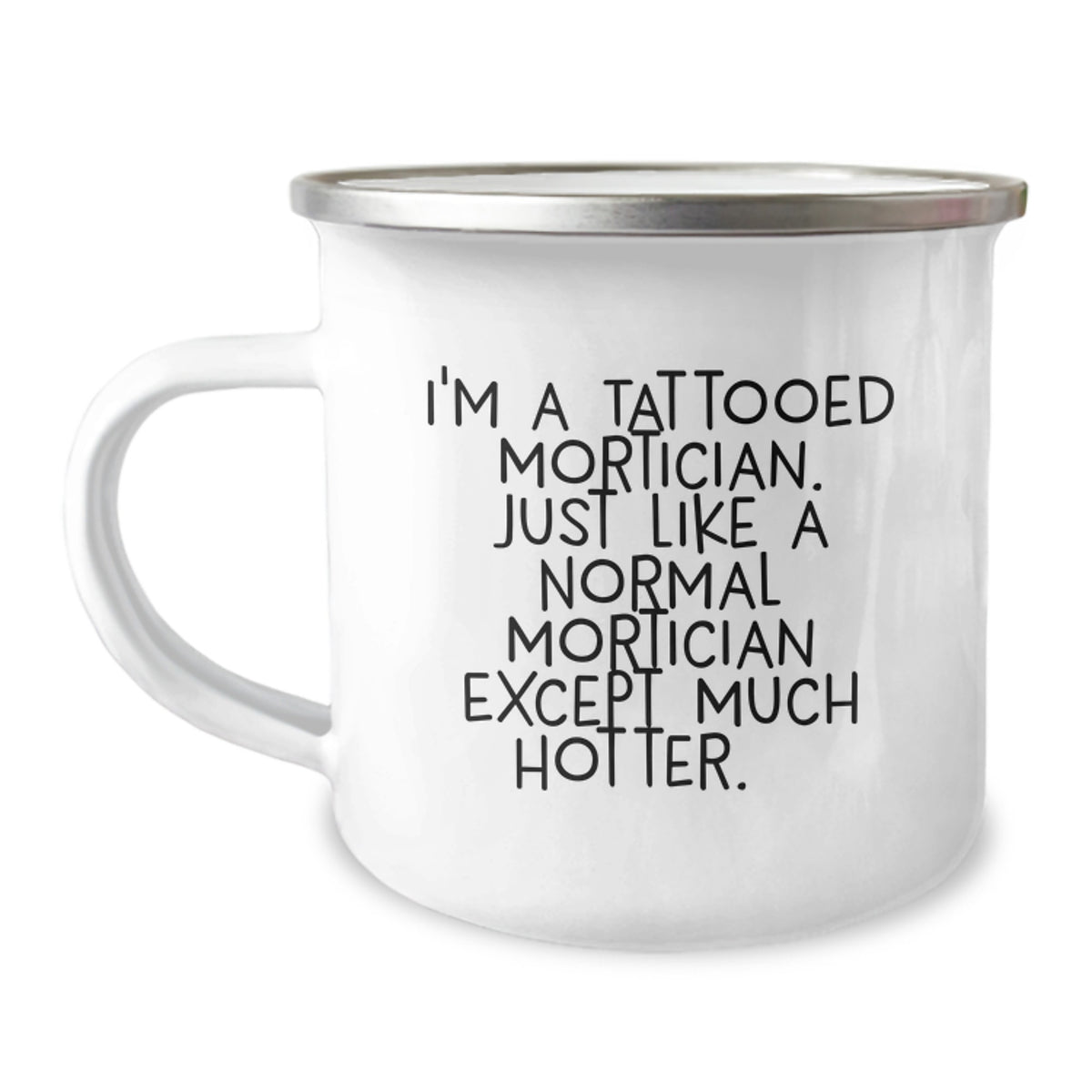 Mortician Camping Mug Gift for Him - A Playful Keepsake, I'm A Tattooed - Image 1