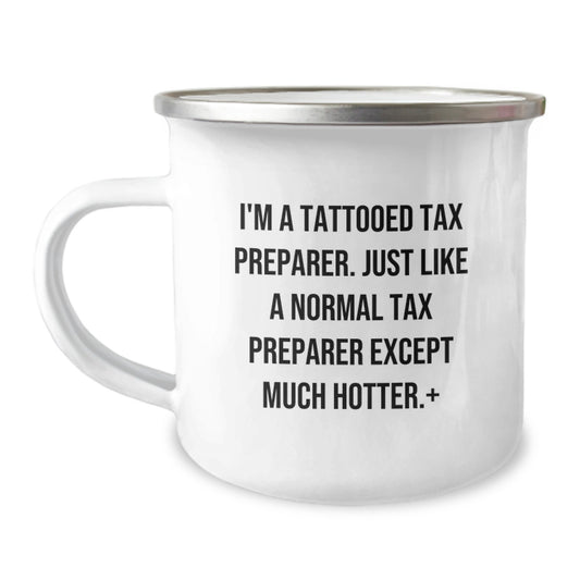 Funny Tax Preparer Gifts From Friends Men - I'm A Tattooed Tax Preparer Except Much Hotter., 12 Oz Stainless Steel Camping Mug For Tax Preparer Women, Unique Graduation Gifts - Image 1