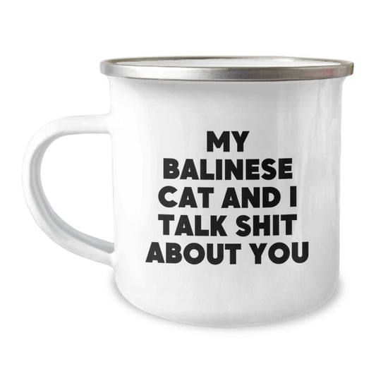 Funny Balinese Cat Christmas Unique Gifts for Men and Women Friends from Family - Camping Mug - 'My Balinese Cat And I Talk Shit About You' - Image 1