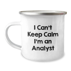 Funny Analyst Graduation Gift for Coworkers - 'I Can't Keep Calm I'm An Analyst' Stainless Steel Camping Mug, 12 oz, Enamel Finish - Image 1