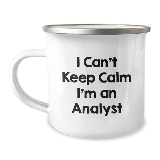 Funny Analyst Graduation Gift for Coworkers - 'I Can't Keep Calm I'm An Analyst' Stainless Steel Camping Mug, 12 oz, Enamel Finish - Image 1