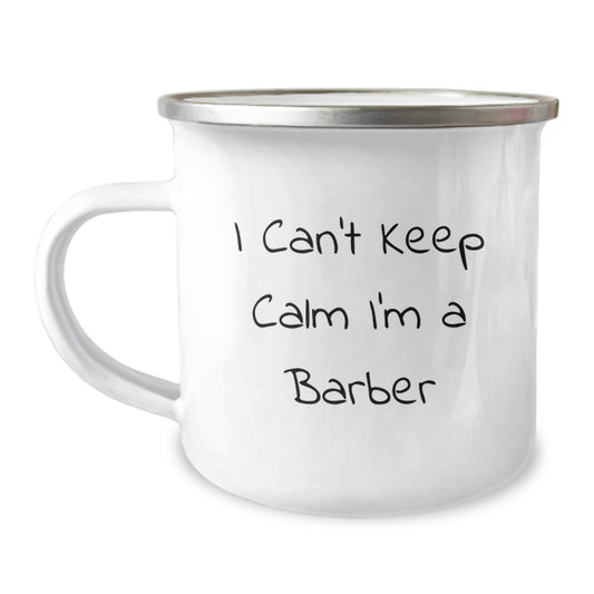Funny Barber Gifts for Men - I Can't Keep Calm I'm A Barber, Camping Mug for Graduation Unique Gifts from Friends - Image 1