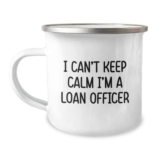 Funny Loan Officer Gifts from Friends for Men, I Can't Keep Calm I'm A Loan Officer Graduation Unique Gifts, 12 oz Stainless Steel Camping Mug - Image 1