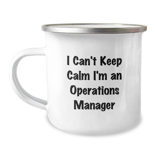 Funny Operations Manager Gifts for Him, I Can't Keep Calm I'm An Operations Manager - Camping Mug for Graduation, Funny Operations Manager Mugs - Image 1