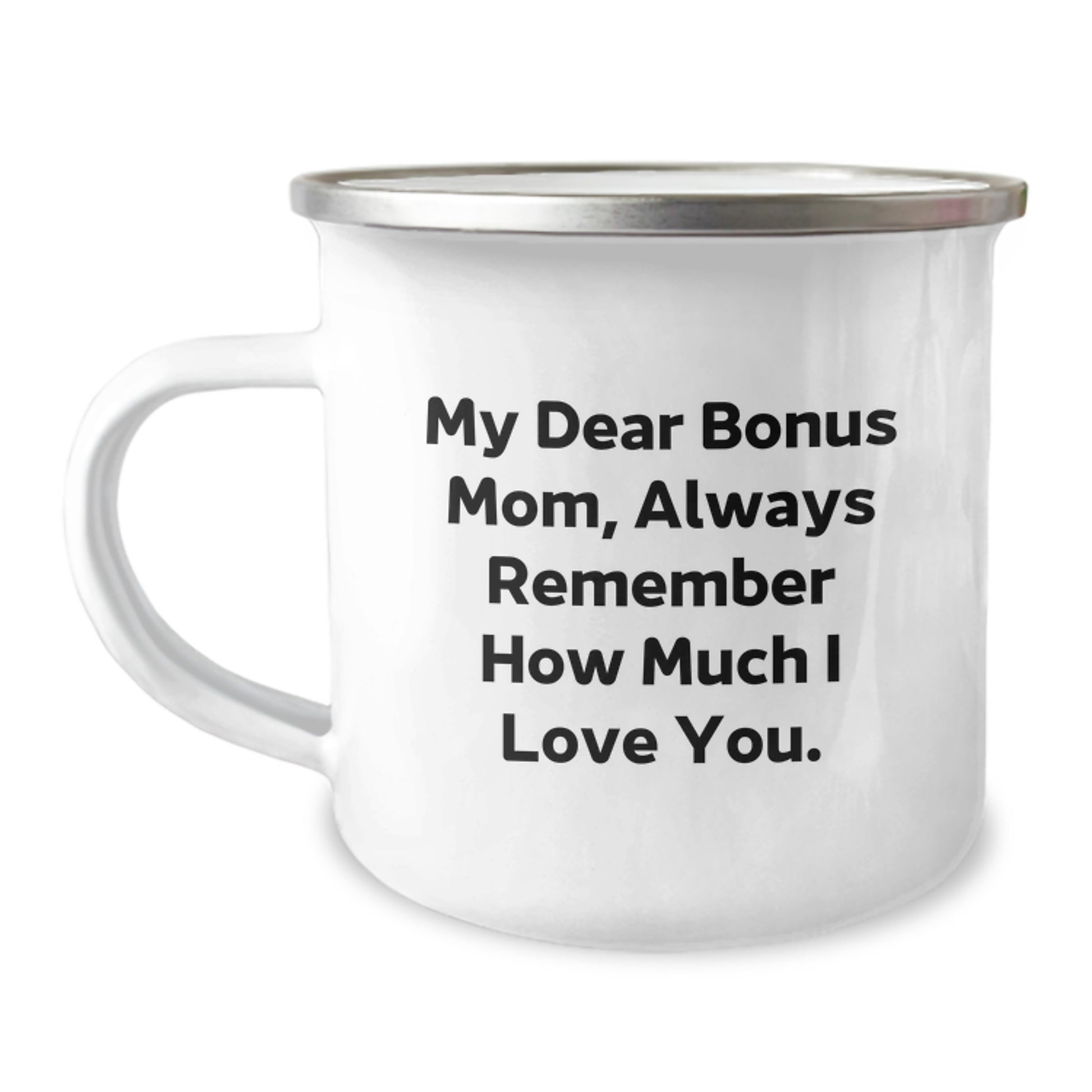 Funny Bonus Mom Gifts from Men, Cute Camping Mug for Christmas Unique Gifts - My Dear Bonus Mom, Always Remember How Much I Love You. - Image 1
