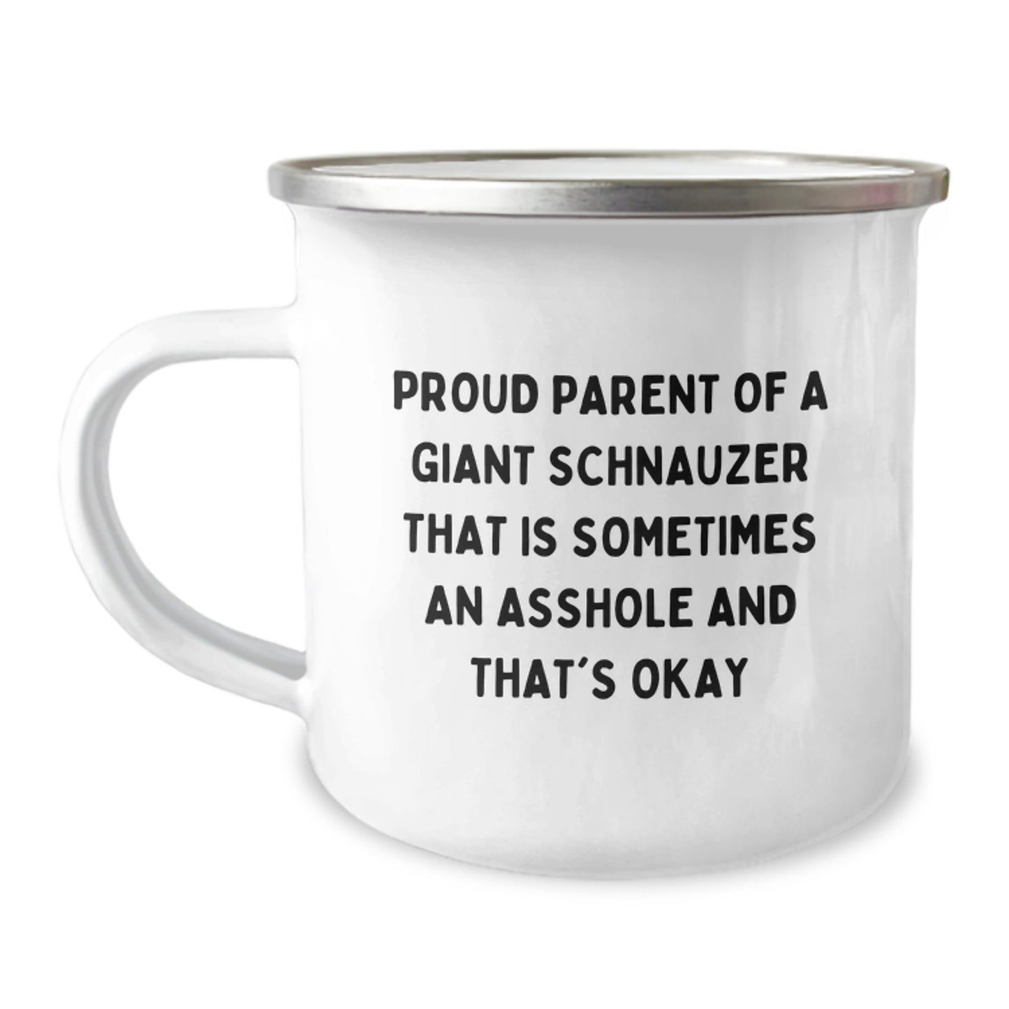 Giant Schnauzer Dog Gifts from Friends, Proud Parent of a Giant Schnauzer That's Okay, Camping Mug for Graduation, Funny Quote - 12 oz Stainless Steel with Enamel Finish - Image 1