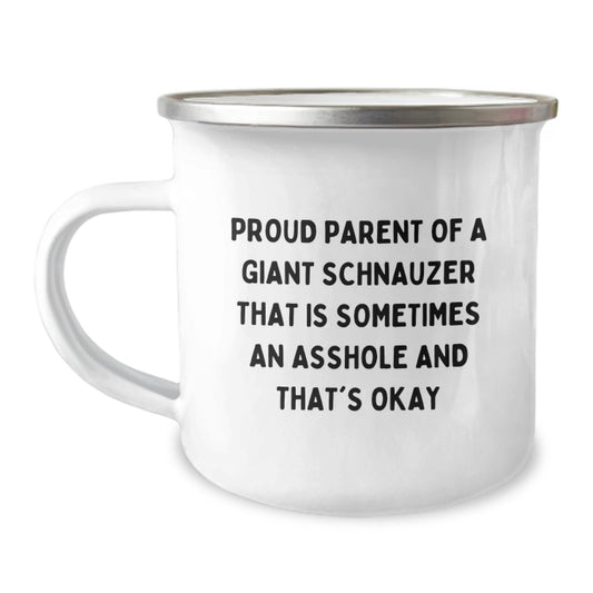 Giant Schnauzer Dog Gifts from Friends, Proud Parent of a Giant Schnauzer That's Okay, Camping Mug for Graduation, Funny Quote - 12 oz Stainless Steel with Enamel Finish - Image 1