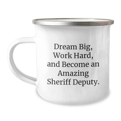 Inspirational Sheriff Deputy Gifts - Dream Big, Work Hard, Camping Mug for Graduation from Friends - Image 1