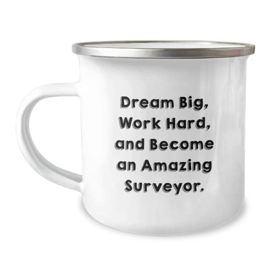 Funny Surveyor Camping Mug Gifts from Friends, Unique Surveyor Christmas Unique Gifts for Men, 'Dream Big, Work Hard, And Become An Amazing Surveyor', Christmas Unique Gifts - Image 1