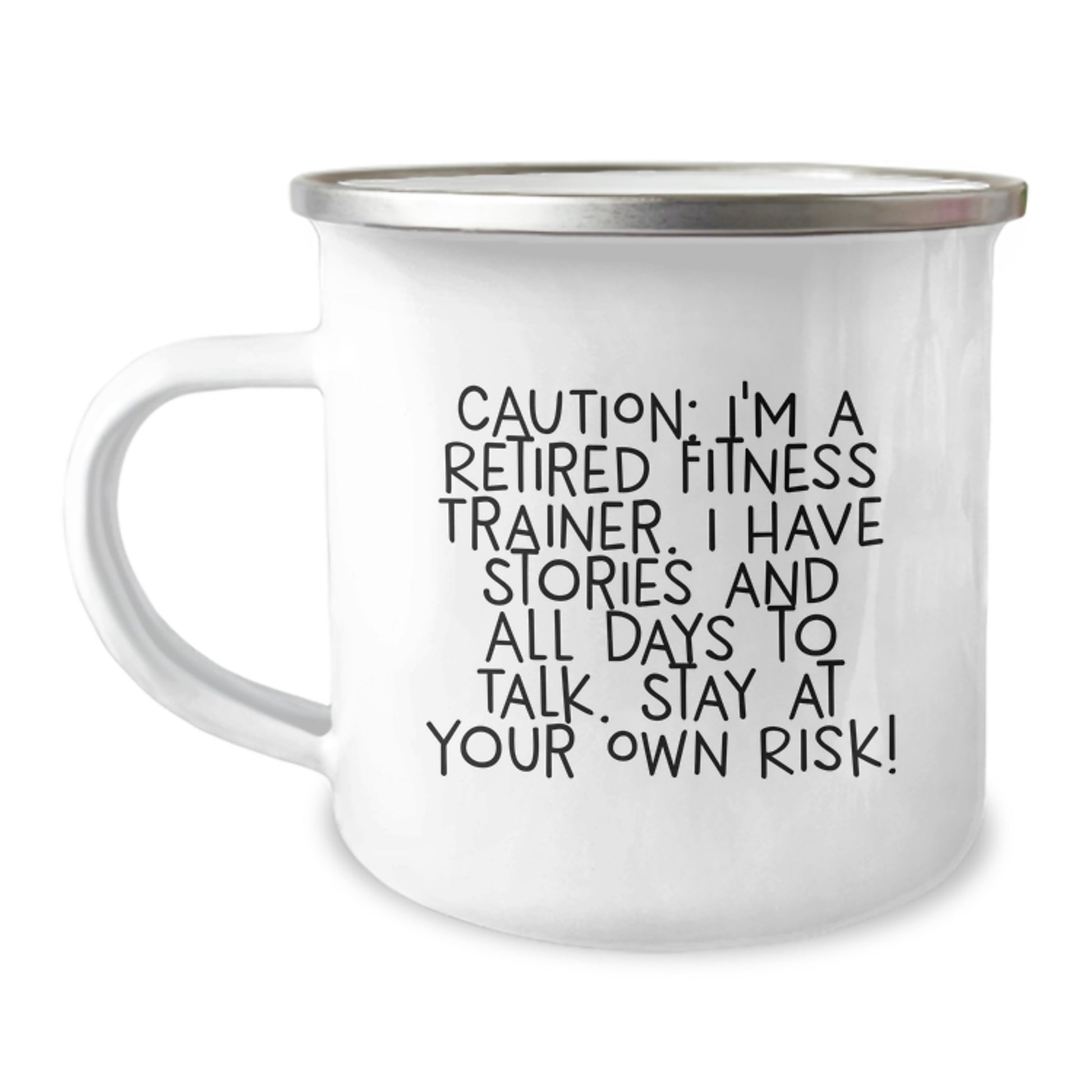 Fitness Trainer Graduation Gifts from Friends - 'Caution: I'm A Retired Fitness Trainer...'- Camping Mug for Men, Women, and Fitness Enthusiasts, 12 oz Stainless Steel with Enamel Finish - Image 1