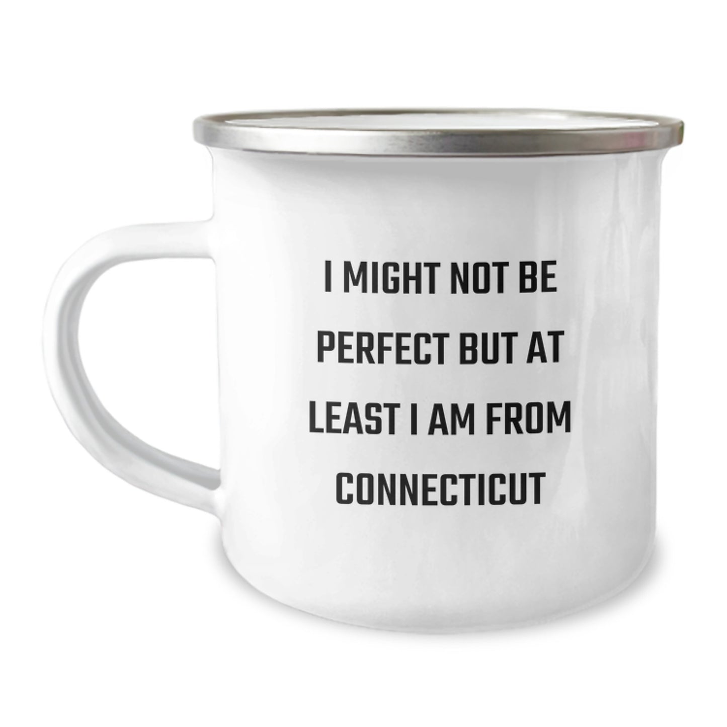 Funny Connecticut Gifts, Camping Mug for Birthday, 'I Might Not Be Perfect But At Least I Am From Connecticut' Quote, Gifts from Friends, Gifts for Connecticut Lovers - Image 1