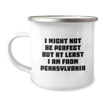 Funny Gifts from Pennsylvania, Camping Mug for Birthday 'I Might Not Be Perfect But At Least I Am From Pennsylvania' Unique Pennsylvania Birthday Unique Gifts for Men Women Friends Family - Image 1