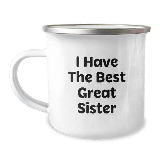 Funny Sister Camping Mug, 'I Have The Best Great Sister' Quote, Gifts from Family for Birthday, 12 oz Stainless Steel with Enamel Finish - Image 1