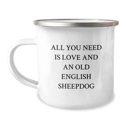 Funny Old English SheepDog Camping Mug Gifts from Friends for Old English SheepDog Lovers on Graduation Day, All You Need Is Love And An Old English Sheepdog - Image 1
