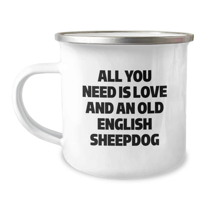 Old English Sheepdog Lover Gifts from Family to Graduation Unique Mugs - 'All You Need Is Love And An Old English Sheepdog' Funny Coffee Mug, Camping Mug for Old English Sheepdog Enthusiasts - Image 1