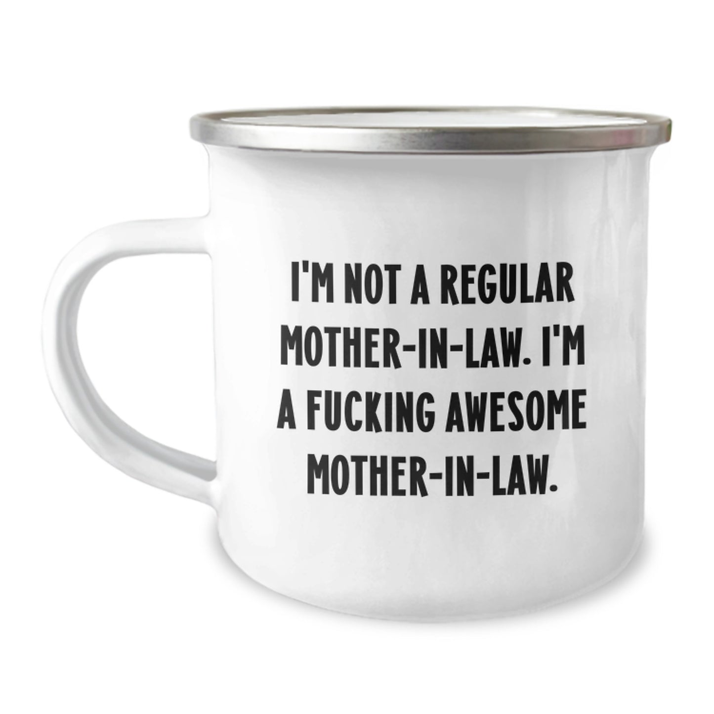 Funny Mom-in-law Gifts for Graduation, 'I'm Not A Regular Mom-in-law. I'm A F--king Awesome Mom-in-law.' Camping Mug from Family - Image 1